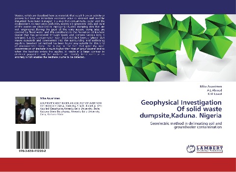 Geophysical Investigation Of solid waste dumpsite,Kaduna. Nigeria: Geoelectric method in delineating soil and groundwater contamination