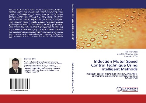 Induction Motor Speed Control Technique Using Intelligent Methods: Intelligent control methods such as FLC,ANN,ANFIS and Optimization control Techniques such as GA,SQP,PSO