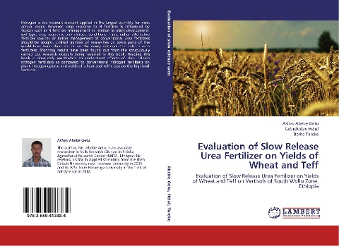 Evaluation of Slow Release Urea Fertilizer on Yields of Wheat and Teff: Evaluation of Slow Release Urea Fertilizer on Yields of Wheat and Teff on Vertisols of South Wollo Zone, Ethiopia