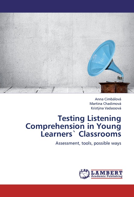 Testing Listening Comprehension in Young Learners` Classrooms: Assessment, tools, possible ways