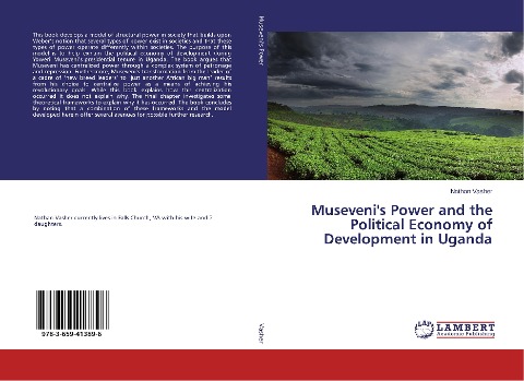 Musevenis Power and the Political Economy of Development in Uganda