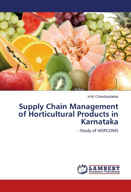 Supply Chain Management of Horticultural Products in Karnataka: - Study of HOPCOMS