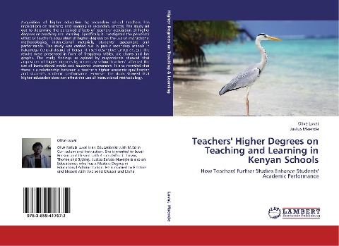 Teachers Higher Degrees on Teaching and Learning in Kenyan Schools: How Teachers Further Studies Enhance Students Academic Performance