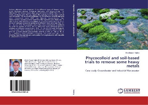 Phycocolloid and soil-based trials to remove some heavy metals: Case study: Groundwater and Industrial Wastewater