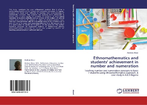 Ethnomathematics and students' achievement in number and numeration: Teaching number and numeration concepts to basic 7 students using ethnomathematics approach. A case study in A.K.S Nigeria
