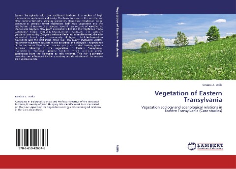 Vegetation of Eastern Transylvania: Vegetation ecology and coenological relations in Eastern Transylvania (Case studies)