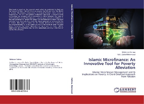 Islamic Microfinance: An Innovative Tool for Poverty Alleviation: Islamic Microfinance Management and its Implications on Poverty: A Client Oriented Approach from Pakistan