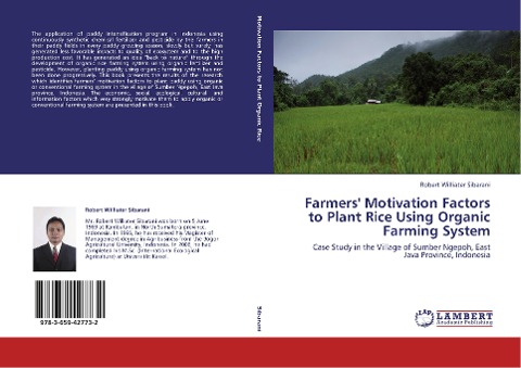 Farmers Motivation Factors to Plant Rice Using Organic Farming System: Case Study in the Village of Sumber Ngepoh, East Java Province, Indonesia