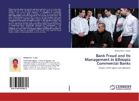 Bank Fraud and Its Management in Ethiopia Commercial Banks: Causes,techniques and solutions