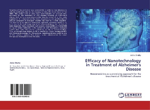 Efficacy of Nanotechnology in Treatment of Alzheimers Disease: Nanomedicine as a promising approach for the treatment of Alzheimers disease