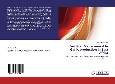 Fertilizer Management In Garlic production in East Africa: Effect of Nitrogen and Phosphorus Fertilizer in Garlic production
