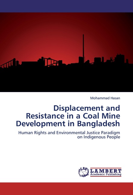 Displacement and Resistance in a Coal Mine Development in Bangladesh: Human Rights and Environmental Justice Paradigm on Indigenous People