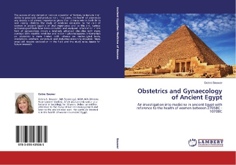 Obstetrics and Gynaecology of Ancient Egypt: An investigation into medicine in ancient Egypt with reference to the health of women between 2705BC - 1070BC