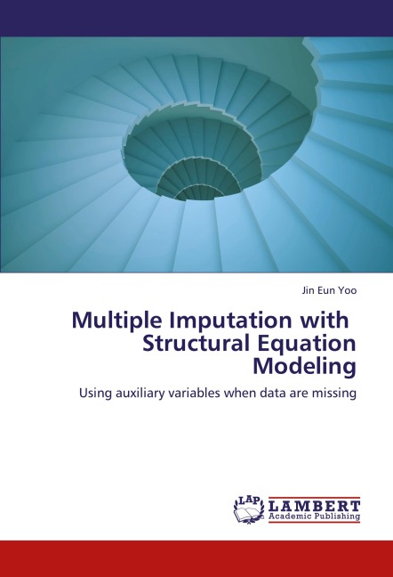 Multiple Imputation with   Structural Equation Modeling: Using auxiliary variables when data are missing