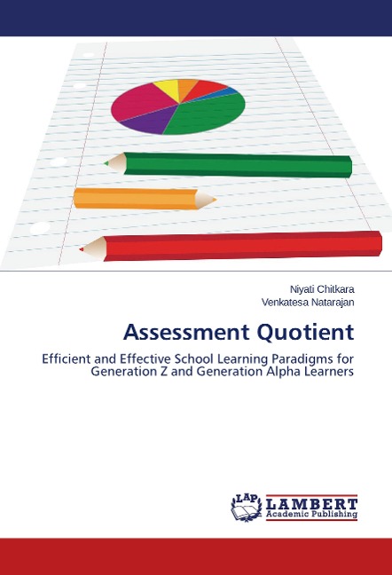Assessment Quotient: Efficient and Effective School Learning Paradigms for Generation Z and Generation Alpha Learners