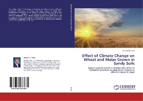 Effect of Climate Change on Wheat and Maize Grown in Sandy Soils: Using CropSyst model to simulate the effect of fertigation practices as adaptation strategy to climate change in Egypt
