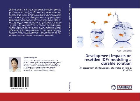 Development impacts on resettled IDPs:modeling a durable solution: An assessment of interventions channeled on IDPs in Sri Lanka