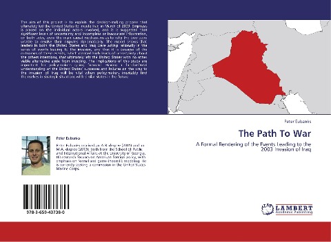 The Path To War: A Formal Rendering of the Events Leading to the 2003 Invasion of Iraq