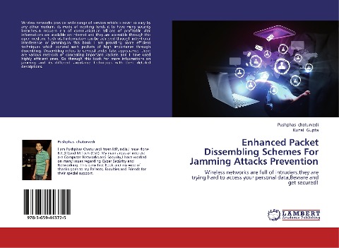 Enhanced Packet Dissembling Schemes For Jamming Attacks Prevention: Wireless networks are full of intruders,they are trying hard to access your personal data,Beware and get secured!