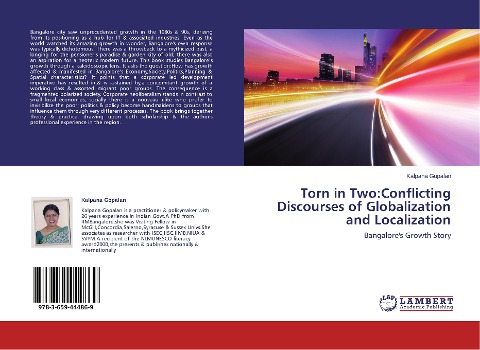 Torn in Two:Conflicting Discourses of Globalization and Localization: Bangalores Growth Story