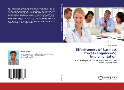 Effectiveness of Business Process Engineering Implementation: Basic concepts,Success Factors of BPR, BPR and Public Organization