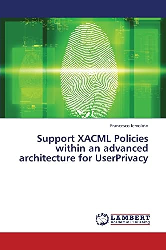 Support XACML Policies Within an Advanced Architecture for UserPrivacy