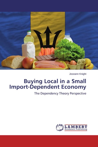 Buying Local in a Small Import-Dependent Economy The Dependency Theory Perspective