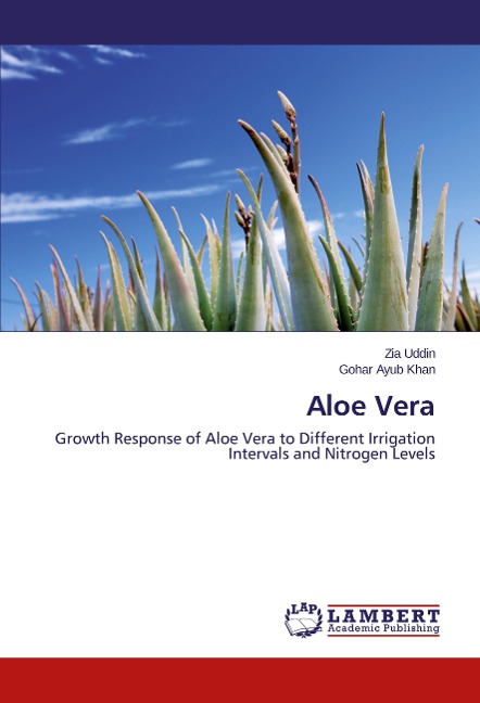Aloe Vera: Growth Response of Aloe Vera to Different Irrigation Intervals and Nitrogen Levels