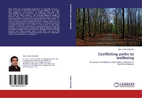 Conflicting paths to wellbeing: Raramuri and Mestizo inter-ethnic relations in Northern Mexico