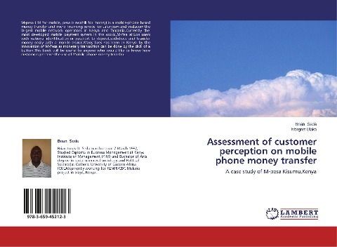 Assessment of customer perception on mobile phone money transfer: A case study of M-pesa Kisumu,Kenya