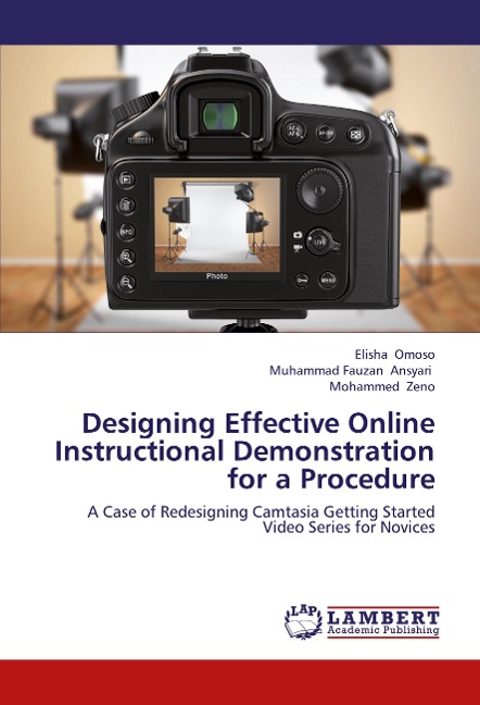 Designing Effective Online Instructional Demonstration for a Procedure: A Case of Redesigning Camtasia Getting Started Video Series for Novices