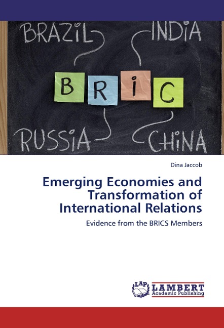Emerging Economies and Transformation of International Relations: Evidence from the BRICS Members