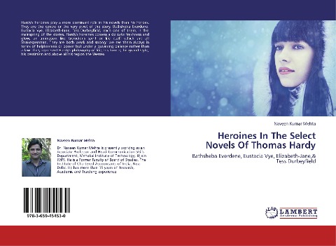 Heroines In The Select Novels Of Thomas Hardy: Bathsheba Everdene, Eustacia Vye, Elizabeth-Jane,& Tess Durbeyfield