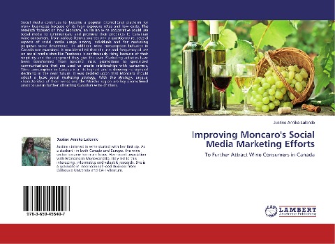 Improving Moncaros Social Media Marketing Efforts: To Further Attract Wine Consumers in Canada