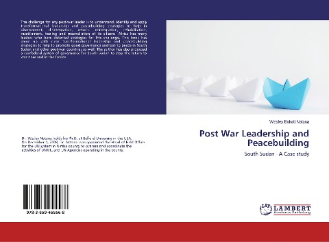 Post War Leadership and Peacebuilding: South Sudan - A Case study
