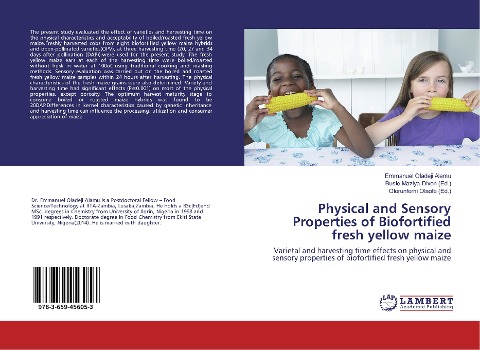 Physical and Sensory Properties of Biofortified fresh yellow maize: Varietal and harvesting time effects on physical and sensory properties of biofortified fresh yellow maize