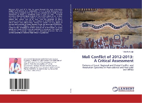 Mali Conflict of 2012-2013: A Critical Assessment: Patterns of Local, Regional and Global Conflict and Resolution Dynamics in Post-colonial and Post-cold war Africa