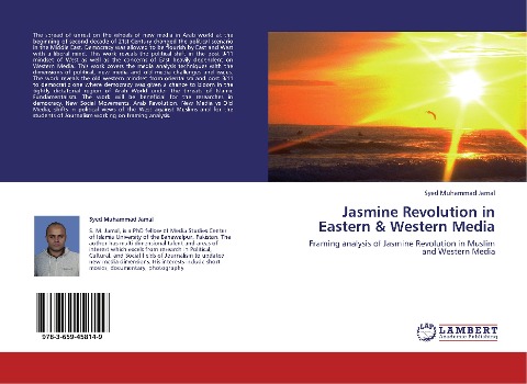 Jasmine Revolution in Eastern & Western Media: Framing analysis of Jasmine Revolution in Muslim and Western Media