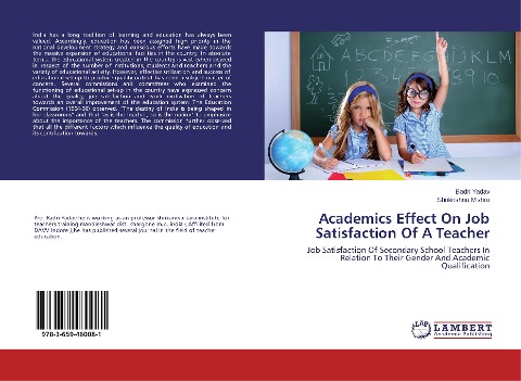 Academics Effect On Job Satisfaction Of A Teacher: Job Satisfaction Of Secondary School Teachers In Relation To Their Gender And Academic Qualification