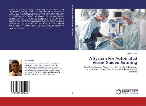 A System For Automated Vision Guided Suturing: Real-Time Feature Detection | Robust Path Planning and Optimization | Sophisticated Robotic Needle Steering