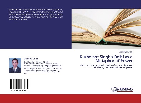 Kushwant Singhs Delhi as a Metaphor of Power: This is a historical novel which unfurls the history of Delhi being the perennial seat of power