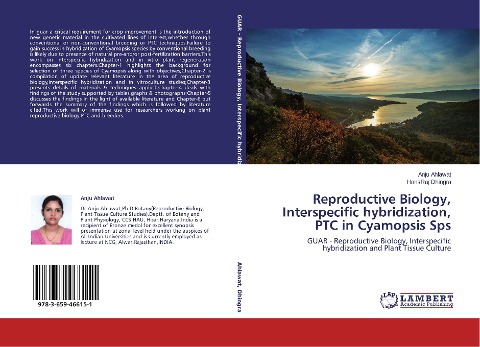 Reproductive Biology, Interspecific hybridization, PTC in Cyamopsis Sps: GUAR - Reproductive Biology, Interspecific hybridization and Plant Tissue Culture