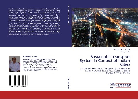 Sustainable Transport System in Context of Indian Cities: Sustainable Road Based Transport System on urban roads, highways, accidents, congestion, public transport system and ITS