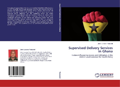 Supervised Delivery Services in Ghana: Factors Influencing Access and Utilization at the District Level:Evidence for Health Policy