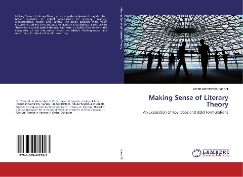 Making Sense of Literary Theory: An Exposition of Key Ideas and Bold Formulations