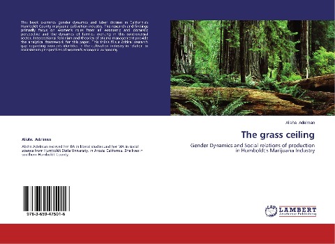 The grass ceiling: Gender Dynamics and Social relations of production in Humboldts Marijuana Industry