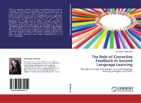 The Role of Corrective Feedback in Second Language Learning: The role of recasts and prompts in second language learning of English past tense