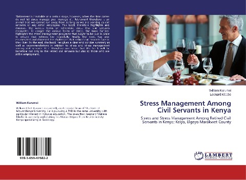 Stress Management Among Civil Servants in Kenya: Stress and Stress Management Among Retired Civil Servants in Kenya; Keiyo, Elgeyo Marakwet County