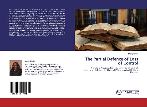 The Partial Defence of Loss of Control: A Critical Appraisal on the Defence of Loss of Control in Relation to Abused Women who Kill their Abusers