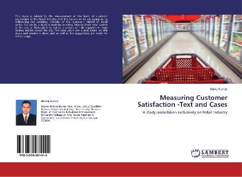 Measuring Customer Satisfaction -Text and Cases: A study undertaken exclusively on Retail Industry